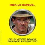 Ce lo vedete Indiana con baffi e fossette?