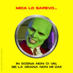 In scena non ci vai, se la grana non mi dai!