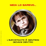 L'importante è sentirsi giovani dentro